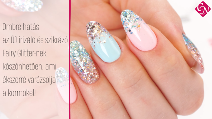 Ombre hatás az ÚJ irizáló és szikrázó Fairy Glitter-nek köszönhetően 