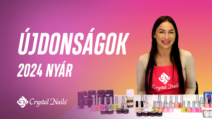 Crystal Nails 2024 nyári újdonságok 