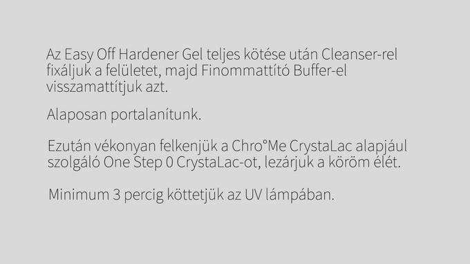 Helyes Chro°Me CrystaLac technika, Easy Off-os megerősítéssel - Hivatalos CN technika